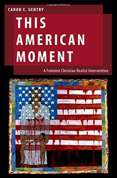 portada This American Moment: A Feminist Christian Realist Intervention (Oxford Studies in Gender and International Relations) (en Inglés)