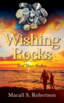 portada Wishing Rocks: Find Your Anchor (en Inglés)