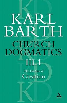 portada church dogmatics the doctrine of creation, volume 3, part 1: the work of creation (en Inglés)