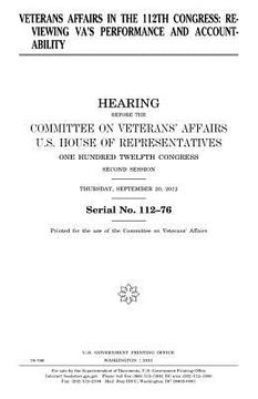portada Veterans Affairs in the 112th Congress: reviewing VA's performance and accountability