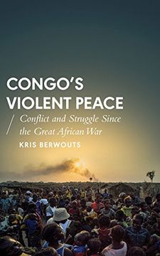 portada Congo's Violent Peace: Conflict and Struggle Since the Great African War (African Arguments)