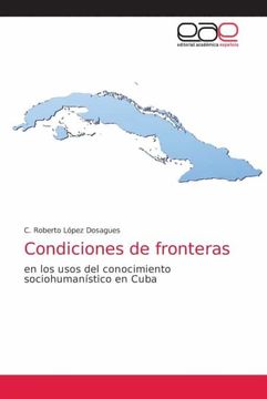 portada Condiciones de Fronteras: En los Usos del Conocimiento Sociohumanístico en Cuba