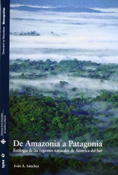 portada De Amazonia a Patagonia: Ecología de las regiones naturales de América del Sur (COEDICIONES)
