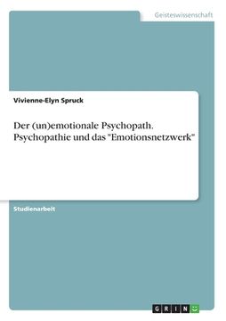 portada Der (un)emotionale Psychopath. Psychopathie und das Emotionsnetzwerk (en Alemán)