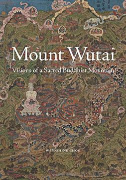 portada Mount Wutai: Visions of a Sacred Buddhist Mountain (en Inglés)