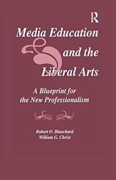 portada Media Education and the Liberal Arts (Routledge Communication Series) (en Inglés)