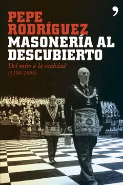 portada masonería al descubierto. del mito a la realidad (in Spanish)