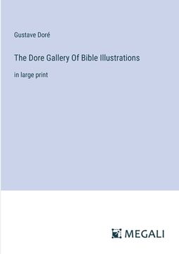 portada The Dore Gallery Of Bible Illustrations: in large print (en Inglés)