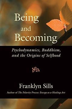 portada Being and Becoming: Psychodynamics, Buddhism, and the Origins of Selfhood (en Inglés)