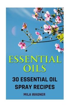 portada Essential Oils: 30 Essential Oil Spray Recipes