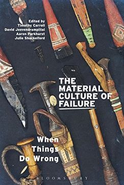 portada The Material Culture of Failure: When Things do Wrong (in English)