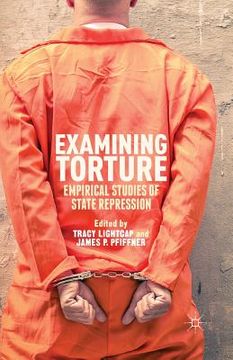 portada Examining Torture: Empirical Studies of State Repression (en Inglés)