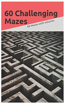 portada 60 Challenging Mazes: 60 Mazes With Solution (en Inglés)