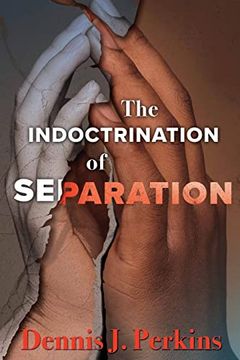 portada The Indoctrination of Separation (en Inglés)
