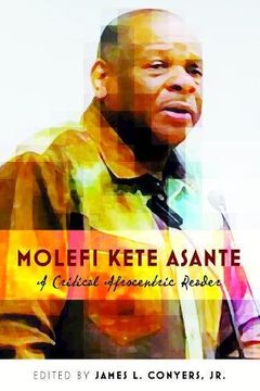 portada Molefi Kete Asante: A Critical Afrocentric Reader (Black Studies and Critical Thinking) (en Inglés)