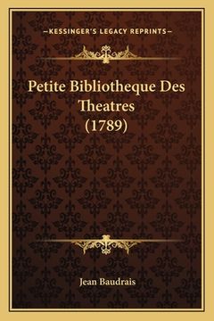 portada Petite Bibliotheque Des Theatres (1789) (in French)