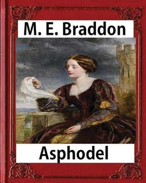 portada texts Asphodel; a novel (1881), M. E. Braddon(Mary Elizabeth): Asphodel, By The Author Of 'lady Audley's Secret'. (in English)