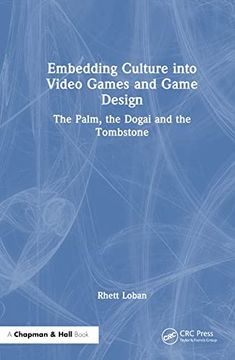 portada Embedding Culture Into Video Games and Game Design: The Palm, the Dogai and the Tombstone (in English)