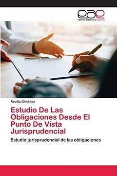 portada Estudio de las Obligaciones Desde el Punto de Vista Jurisprudencial: Estudio Jurisprudencial de las Obligaciones (in Spanish)