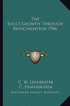 portada the soul's growth through reincarnation 1946 (en Inglés)