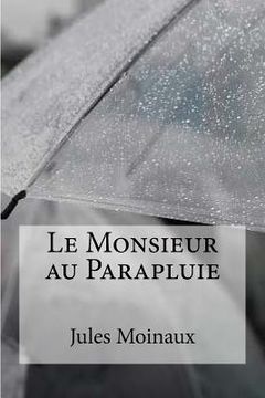 portada Le Monsieur au parapluie (en Francés)
