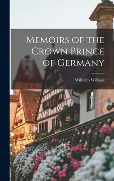portada Memoirs of the Crown Prince of Germany (in English)