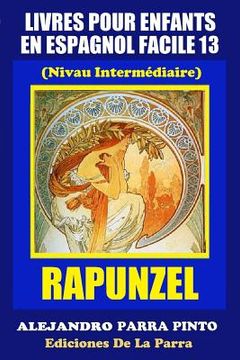 portada Livres Pour Enfants En Espagnol Facile 13: Rapunzel