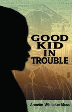 portada A Good Kid in Trouble (en Inglés)