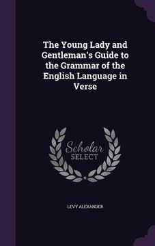 portada The Young Lady and Gentleman's Guide to the Grammar of the English Language in Verse