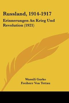 portada Russland, 1914-1917: Erinnerungen An Krieg Und Revolution (1921) (en Alemán)