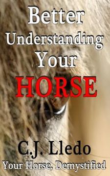portada Better Understanding Your Horse: Demistify your horse (en Inglés)