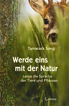 portada Werde Eins mit der Natur: Lerne die Sprache der Tiere und Pflanzen (en Alemán)