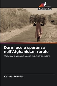 portada Dare luce e speranza nell'Afghanistan rurale (en Italiano)