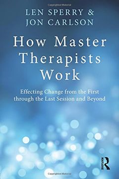 portada How Master Therapists Work: Effecting Change from the First through the Last Session and Beyond (in English)