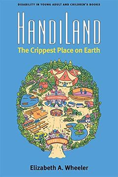 portada Handiland: The Crippest Place on Earth (Corporealities: Discourses of Disability) (en Inglés)