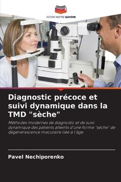 portada Diagnostic précoce et suivi dynamique dans la TMD "sèche" (en Francés)