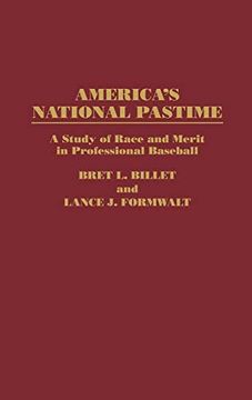 portada America'a National Pastime: A Study of Race and Merit in Professional Baseball (en Inglés)