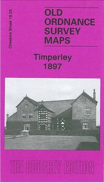 portada Timperley 1897: Cheshire Sheet 18.03 (Old Ordnance Survey Maps of Cheshire)