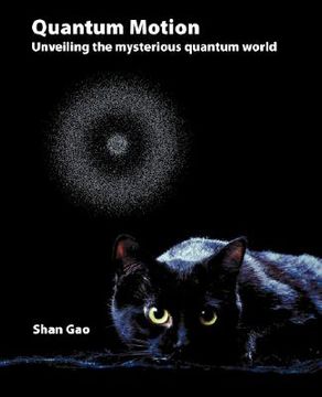 portada quantum motion - unveiling the mysterious quantum world (en Inglés)