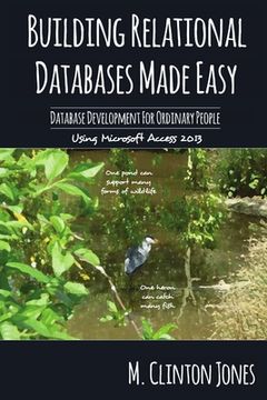 portada Building Relational Databases Made Easy: Database Development For Ordinary People (en Inglés)