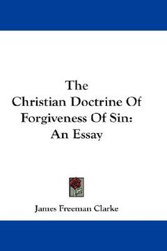 portada the christian doctrine of forgiveness of sin: an essay