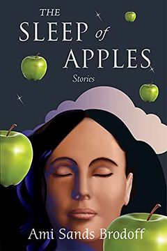 portada The Sleep of Apples: Stories (en Inglés)