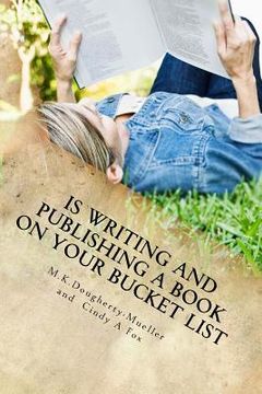 portada Is Writing and Publishing A Book On Your Bucket List: Write Publish Speak (en Inglés)
