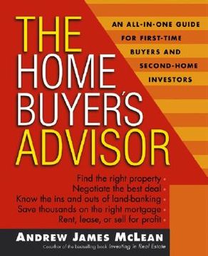 portada the home buyer's advisor: a handbook for first-time buyers and second-home investors (en Inglés)