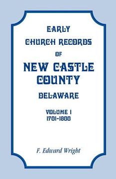 portada early church records of new castle county, delaware, volume 1, 1701-1800