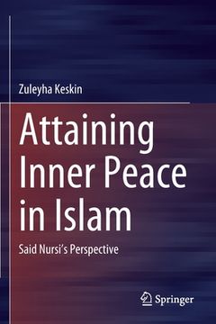 portada Attaining Inner Peace in Islam: Said Nursiã¢Â â s Perspective [Soft Cover ] (en Inglés)