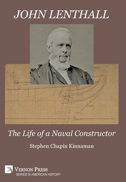 portada John Lenthall: The Life of a Naval Constructor (B&W) (en Inglés)