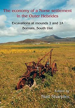 portada The Economy of a Norse Settlement in the Outer Hebrides: Excavations at Mounds 2 and 2a Bornais, South Uist (en Inglés)