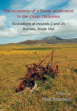 portada The Economy of a Norse Settlement in the Outer Hebrides: Excavations at Mounds 2 and 2a Bornais, South Uist (in English)