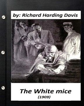 portada The White Mice (1909) by Richard Harding Davis (Classics) (en Inglés)